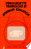 Videocassette technology in American education /