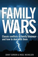 Family wars : classic conflicts in family business and how to deal with them /