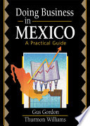 Doing business in Mexico : a practical guide /