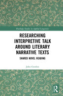 RESEARCHING INTERPRETIVE TALK AROUND LITERARY NARRATIVE TEXTS : shared novel reading.