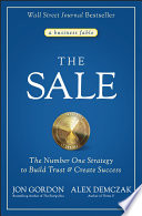 The sale : the number one strategy to build trust and create success /