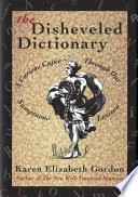 The disheveled dictionary : a curious caper through our sumptuous lexicon /