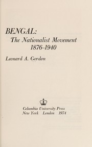 Bengal: the nationalist movement, 1876-1940 /