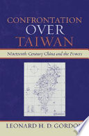Confrontation over Taiwan : nineteenth-century China and the powers /