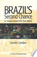 Brazil's second chance : en route toward the first world /