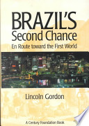 Brazil's second chance : en route toward the first world /