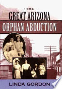 The great Arizona orphan abduction /