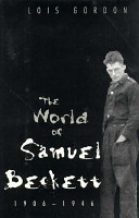 The world of Samuel Beckett, 1906-1946 /