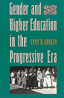 A Gender and higher education in the progressive era, 1890-1920 /