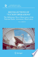 Recollections of "Tucson operations" : the millimeter-wave observatory of the National Radio Astronomy Observatory /
