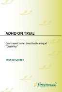 ADHD on trial : courtroom clashes over the meaning of "disability" /