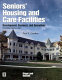 Seniors' housing and care facilities : development, business, and operations /