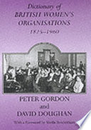 Dictionary of British women's organisations, 1825-1960 /