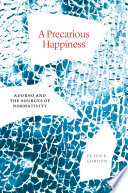 A precarious happiness : Adorno and the sources of normativity /