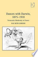 Dances with Darwin, 1875-1910 : vernacular modernity in France /