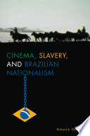 Cinema, slavery, and Brazilian nationalism /