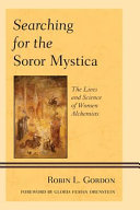 Searching for the soror mystica : the lives and science of women alchemists /
