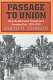 Passage to Union : how the railroads transformed American life, 1829-1929 /