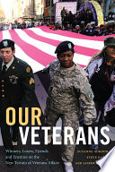 Our veterans : winners, losers, friends, and enemies on the new terrain of veterans affairs /