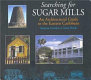 Searching for sugar mills : an architectural guide to the Caribbean /