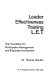 Leader effectiveness training, L.E.T. : the foundation for participative Management and Enployee Involvement /