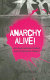 Anarchy alive! : anti-authoritarian politics from practice to theory /