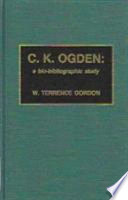 C.K. Ogden : a bio-bibliographic study /