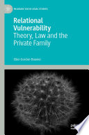 Relational Vulnerability : Theory, Law and the Private Family /