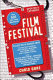 The ultimate film festival survival guide /