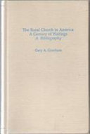 The rural church in America : a century of writings : a bibliography /