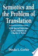Semiotics and the problem of translation : with special reference to the semiotics of Charles S. Peirce /