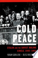 Cold peace : Stalin and the Soviet ruling circle, 1945-1953 /