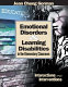 Emotional disorders & learning disabilities in the elementary classroom : interactions and interventions /