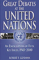Great debates at the United Nations : an encyclopedia of fifty key issues 1945-2000 /