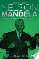 Nelson Mandela : South African revolutionary /