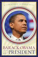 Barack Obama : our 44th president /