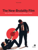 The new-brutality film : race and affect in contemporary Hollywood culture /
