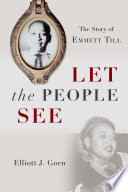 Let the people see : the story of Emmett Till /