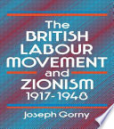 The British labour movement and Zionism, 1917-1948 /