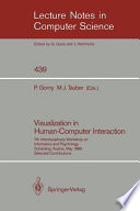 Visualization in Human-Computer Interaction : 7th Interdisciplinary Workshop on Informatics and Psychology, Schärding, Austria, May 24-27, 1988. Selected Contributions /