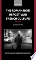 The roman noir in post-war French culture : dark fictions /