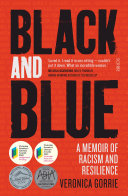 Black and Blue : a memoir of racism and resilience.