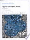 Irrigation management transfer in Mexico : process and progress /