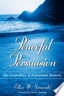 Peaceful persuasion : the geopolitics of nonviolent rhetoric /