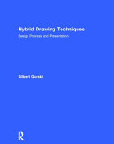 Hybrid drawing techniques : design process and presentation /