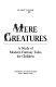 Mere creatures : a study of modern fantasy tales for children /