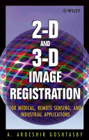 2-D and 3-D image registration for medical, remote sensing, and industrial applications /