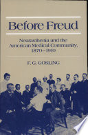 Before Freud : neurasthenia and the American medical community, 1870-1910 /