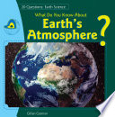 What do you know about Earth's atmosphere? /