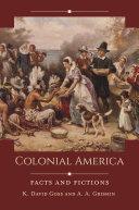 Colonial America : facts and fictions /